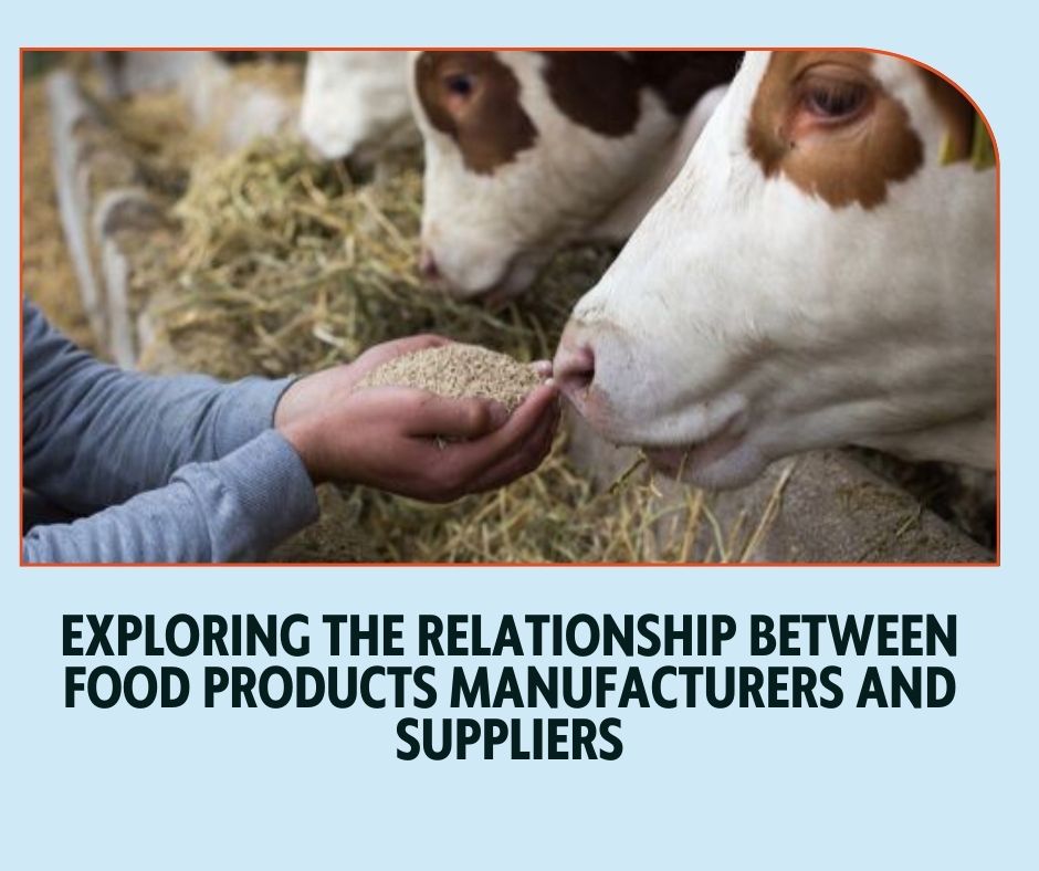 Exploring the Relationship Between Food Products Manufacturers and Suppliers